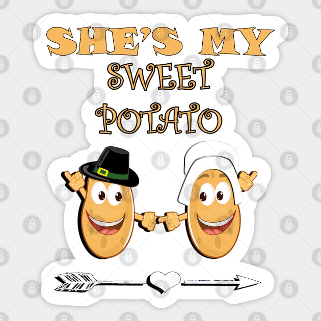 Thanksgiving Funny Quote, She's My Sweet Potato Arrow Graphic Design Pilgrim Couple Gifts Sticker by tamdevo1